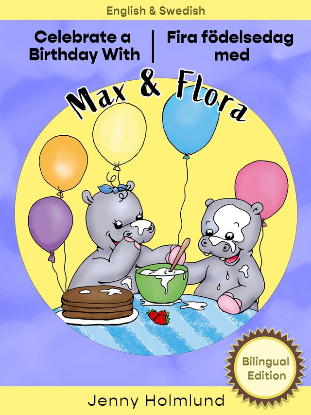 Book cover for Celebrate a Birthday With Max and Flora - Fira födelsedag med Max och Flora: Bilingual Edition