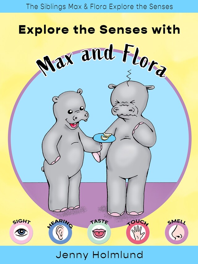 Book cover for Explore the Senses with Max and Flora