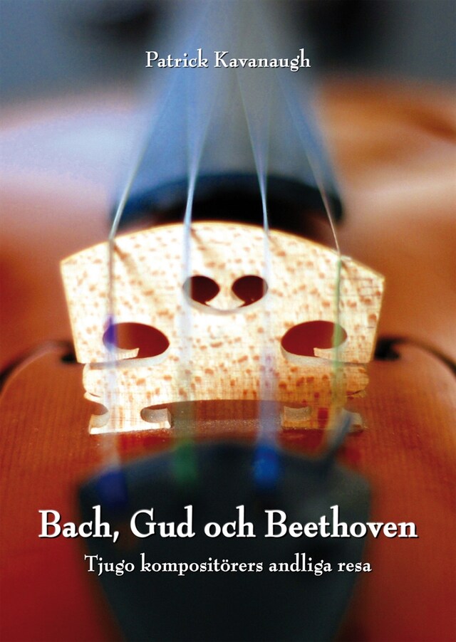 Couverture de livre pour Bach, Gud och Beethoven: Tjugo kompositörers andliga resa