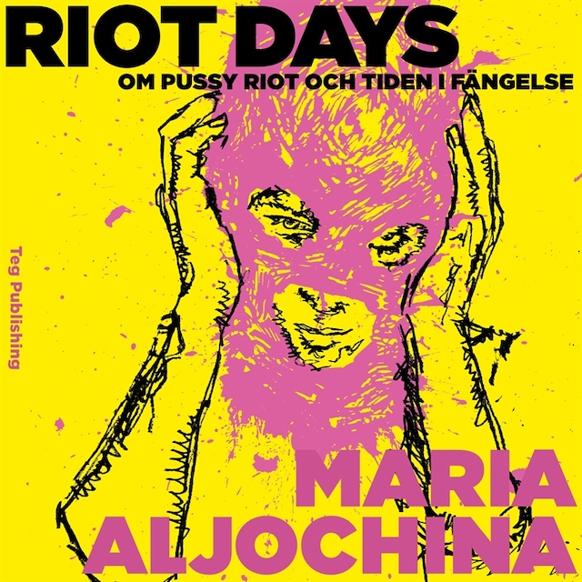Book cover for Riot Days: Om Pussy Riot och tiden i fängelse