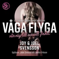 Våga flyga av Joy Svensson och Joel Svensson