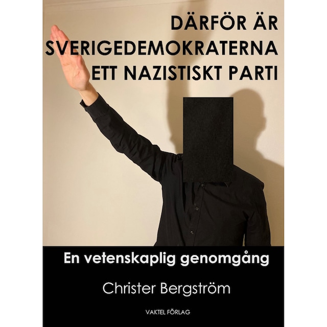 Därför är Sverigedemokraterna ett nazistiskt parti