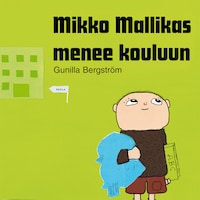 Mikko Mallikas menee kouluun
