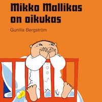 Mikko Mallikas on oikukas