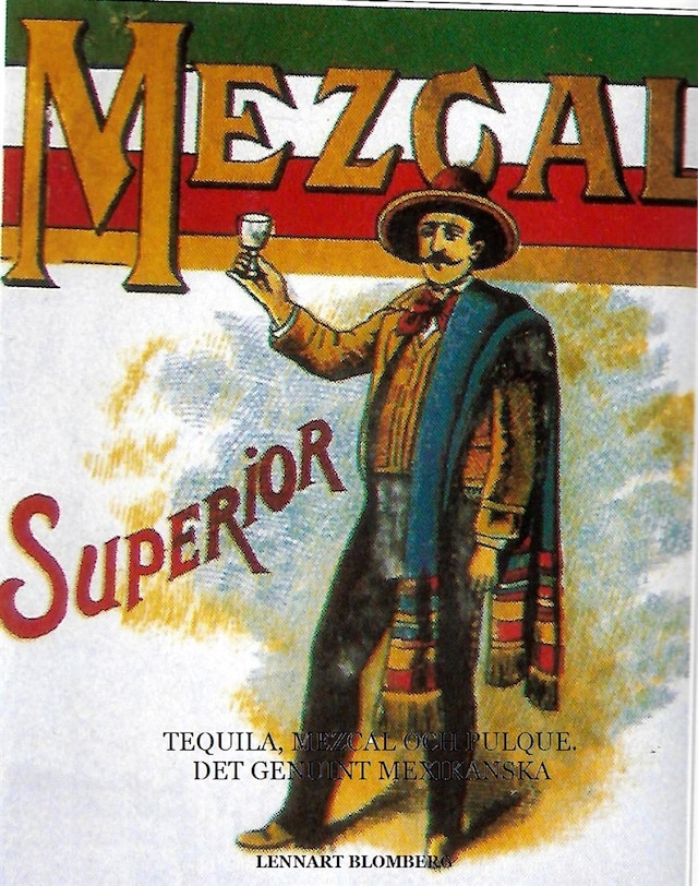 Book cover for Tequila, Mezcal och Pulque. Det genuint Mexikanska