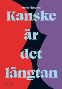 Kanske är det längtan
