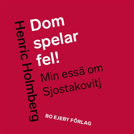Dom spelar fel! Min essä om Sjostakovitj bookCoverFor