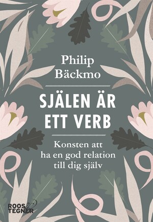Själen är ett verb : konsten att ha en god relation till dig själv bookCoverFor