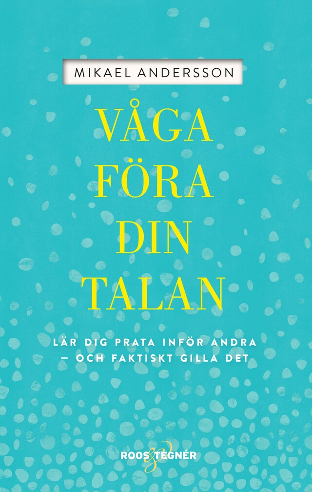 Book cover for Våga föra din talan : Lär dig prata inför andra - och faktiskt gilla det