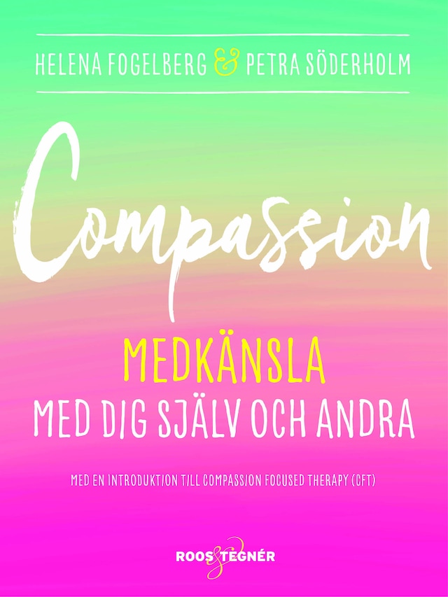 Kirjankansi teokselle Compassion : Medkänsla med dig själv och andra