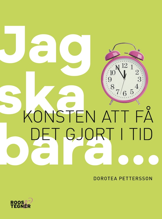 Couverture de livre pour Jag ska bara : Konsten att få det gjort i tid