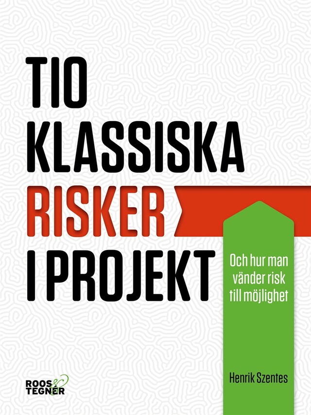 Buchcover für Tio klassiska risker i projekt : och hur man vänder risk till möjlighet