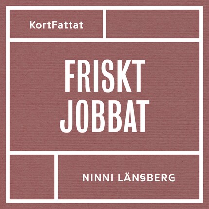 Friskt jobbat - Om stress, livsbalans och hållbara arbetsplatser bookCoverFor