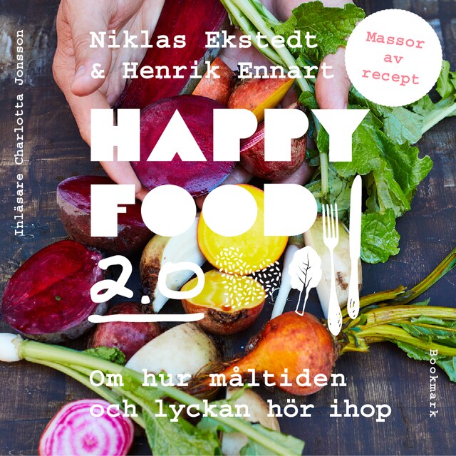 Couverture de livre pour Happy Food 2.0 – Om hur måltiden och lyckan hör ihop
