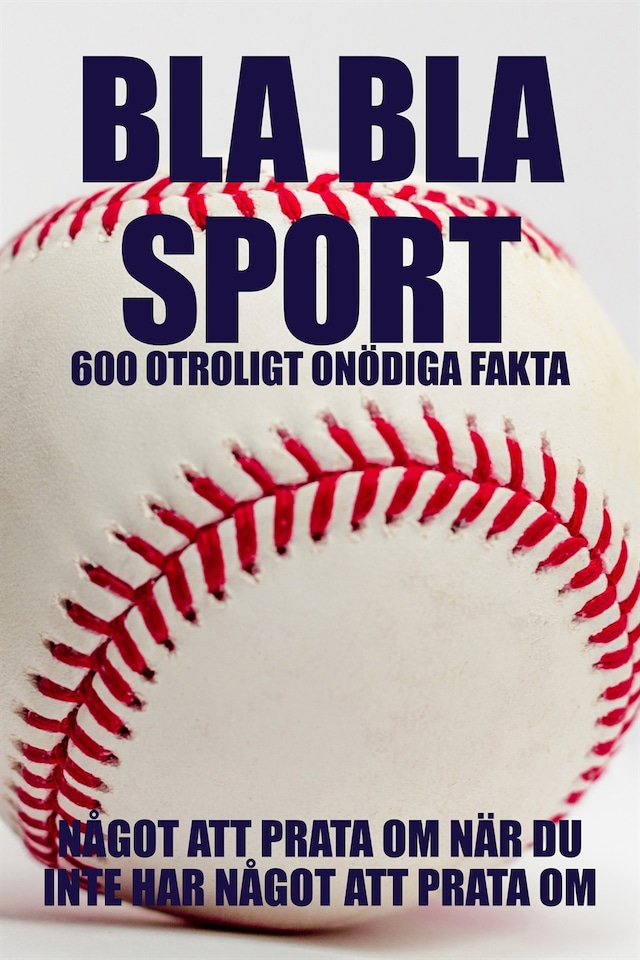 Okładka książki dla BLA BLA SPORT : 500 onödiga fakta om sport