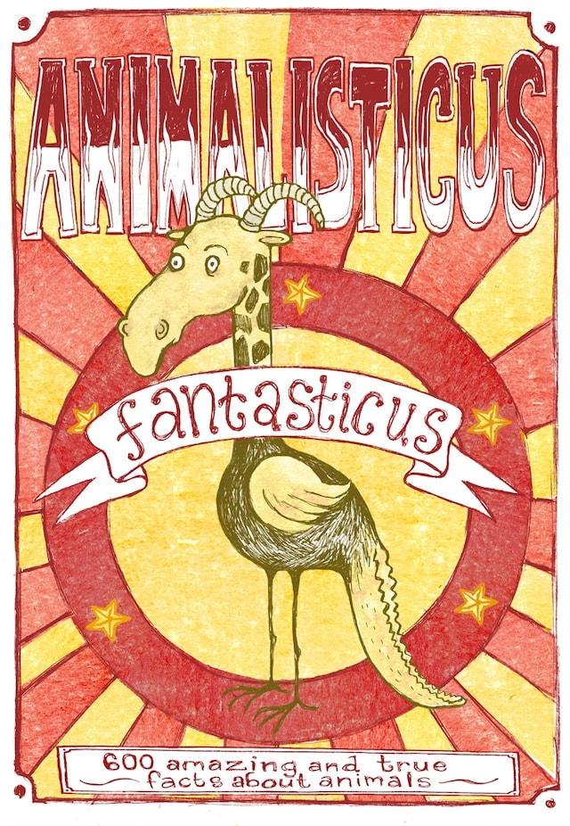 Buchcover für Animalisticus Fantasticus : 600 Amazing and True Facts about Animals