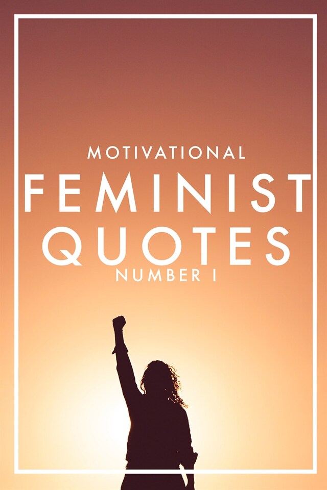 Book cover for MOTIVATIONAL FEMINIST QUOTES 1