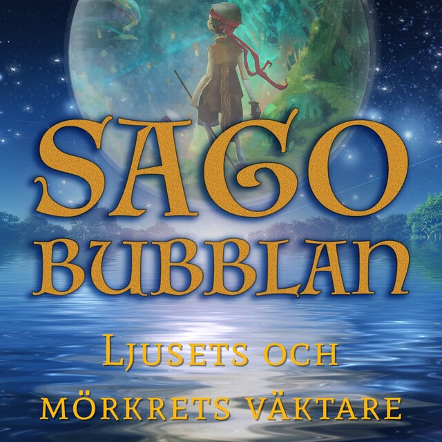 Book cover for Sagobubblan - Ljusets och mörkrets väktare