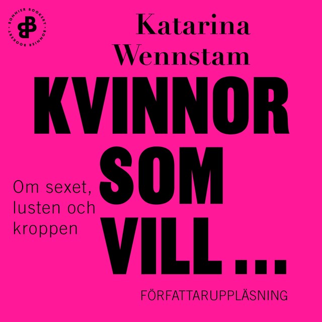 Book cover for Kvinnor som vill ... : om sexet, lusten och kroppen