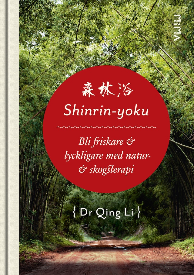 Shinrin-Yoku: Bli friskare och lyckligare med natur- och skogsterapi