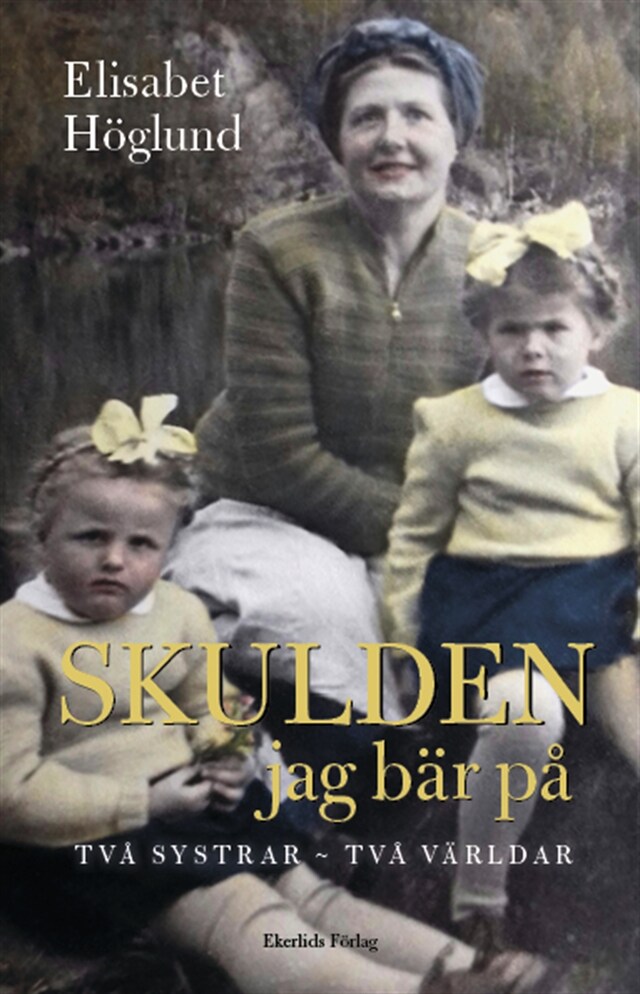 Copertina del libro per Skulden jag bär på . Två systrar - två världar