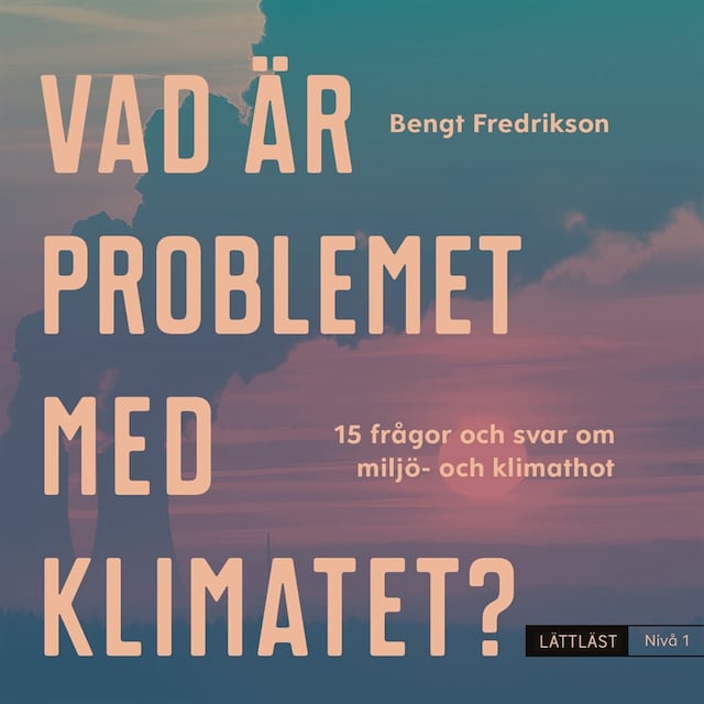 Book cover for Vad är problemet med klimatet? Nivå 1 / Lättläst