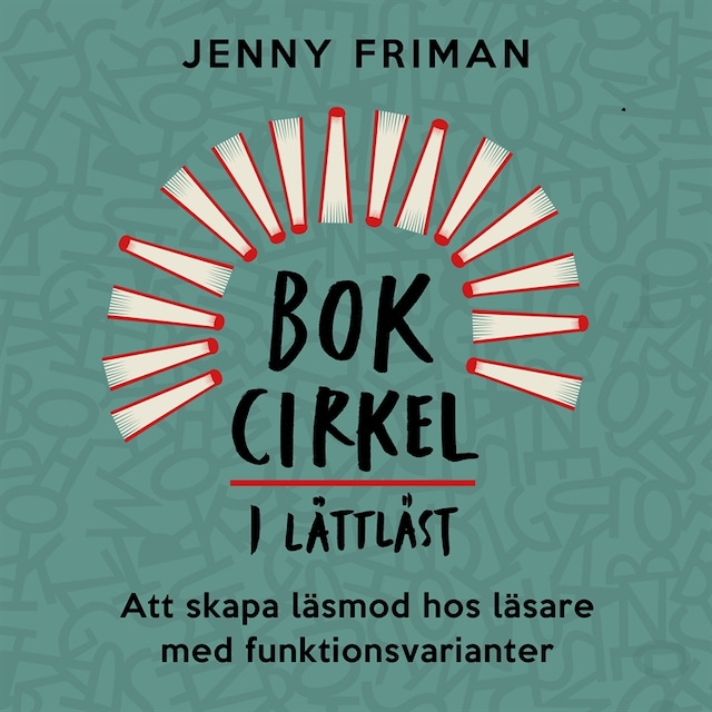 Book cover for Bokcirkel i lättläst – Att skapa läsmod hos läsare med funktionsvarianter