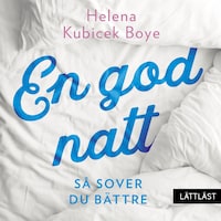 En god natt! Så sover du bättre (lättläst)