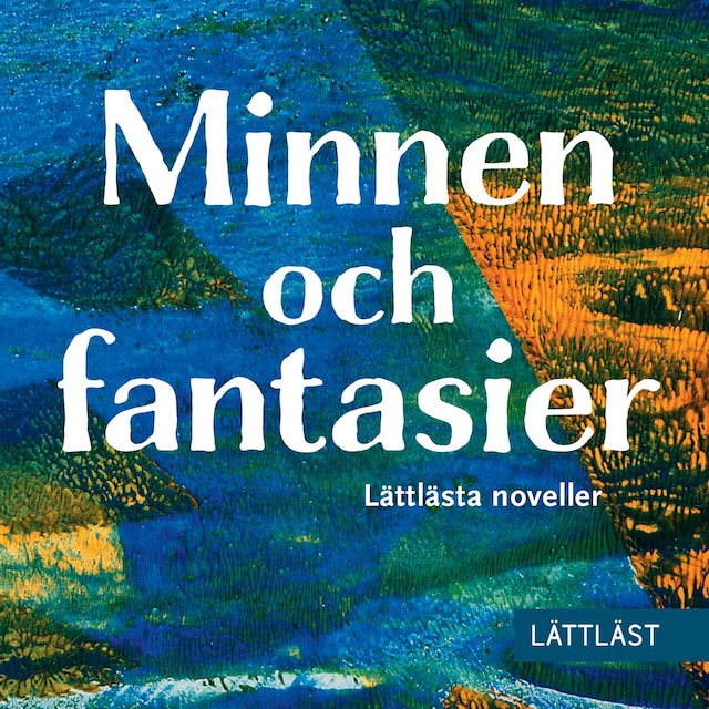 Bokomslag för Minnen och fantasier - Lättlästa noveller (Lättläst)