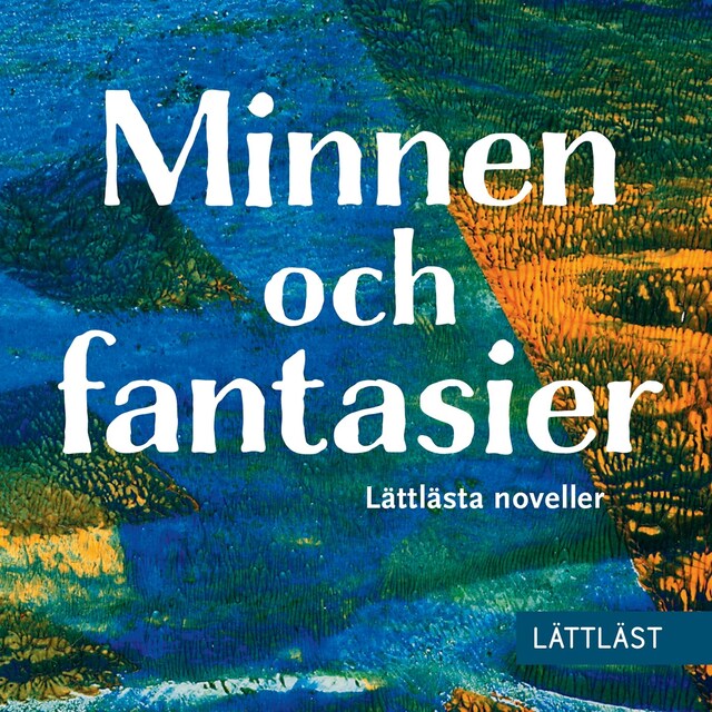 Boekomslag van Minnen och fantasier - Lättlästa noveller (Lättläst)