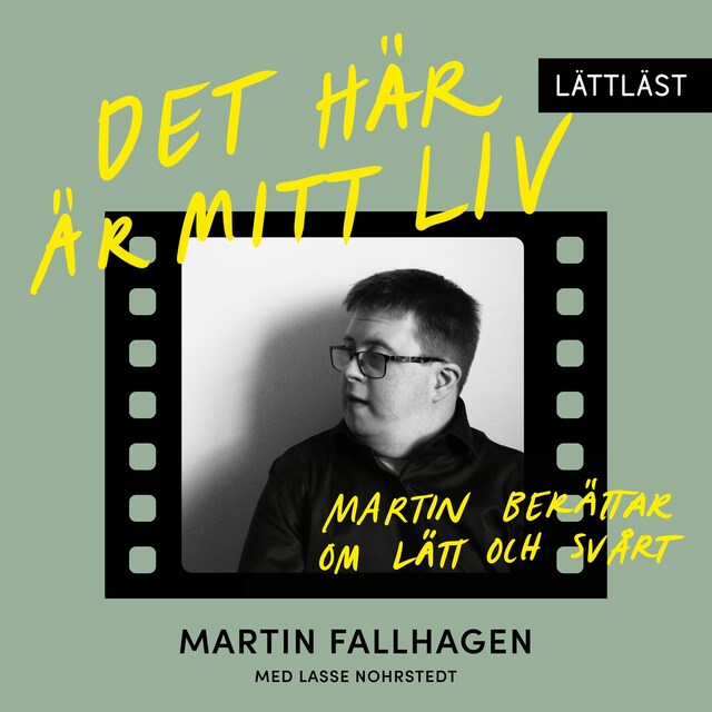 Portada de libro para Det här är mitt liv – Martin berättar om lätt och svårt (lättläst)