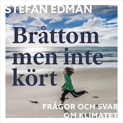 Bråttom men inte kört: frågor och svar om klimatet