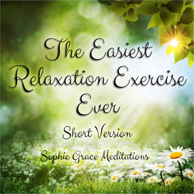 Book cover for The Easiest Relaxation Exercise Ever. Short Version
