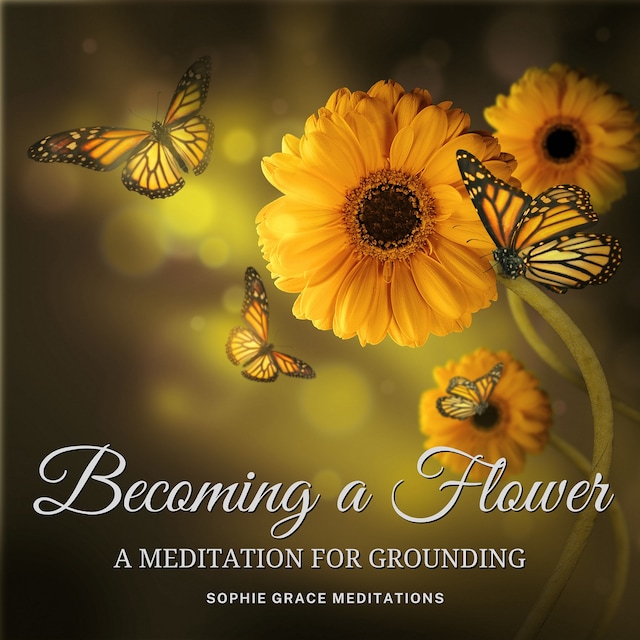 Book cover for Becoming a Flower. A Meditation for Grounding