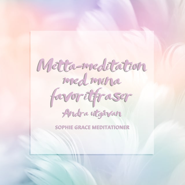Bogomslag for Metta-meditation med mina favoritfraser. Andra utgåvan