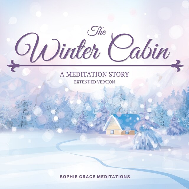 Book cover for The Winter Cabin. A Meditation Story. Extended Version