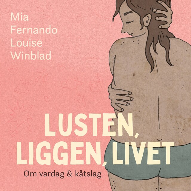 Book cover for Lusten, liggen, livet : om vardag och kåtslag