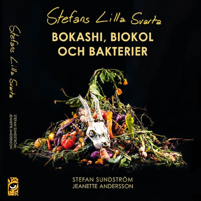 Bokomslag för Stefans lilla svarta: bokashi, biokol och bakterier