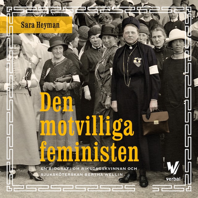 Den motvilliga feministen : En biografi om