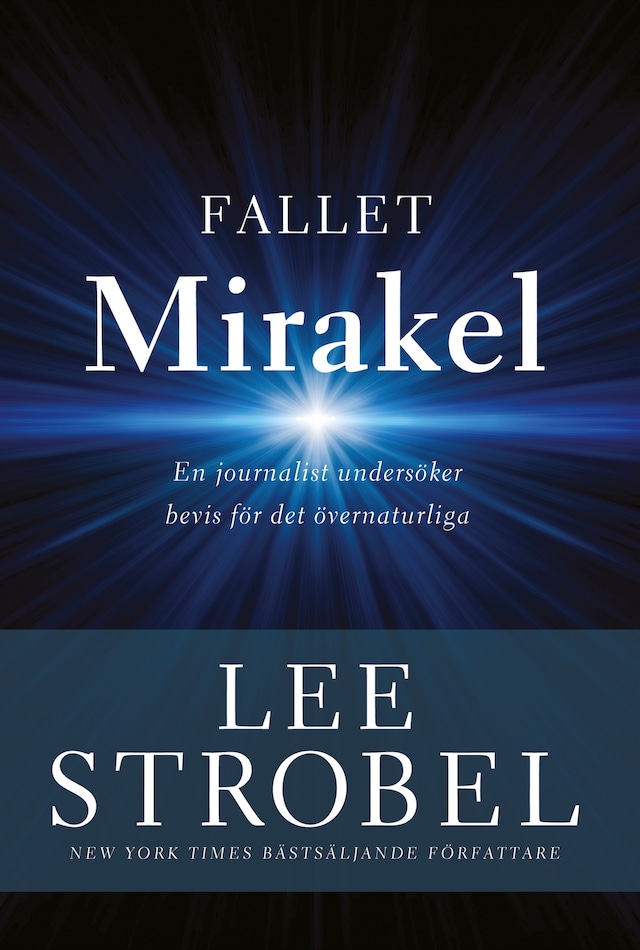 Book cover for Fallet Mirakel - en journalist undersöker bevis för det övernaturliga