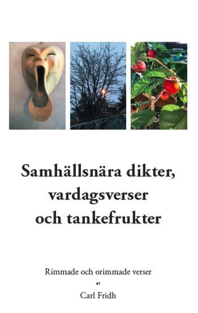 Kirjankansi teokselle Samhällsnära dikter, vardagsverser och tankefrukter : rimmade och orimmade verser