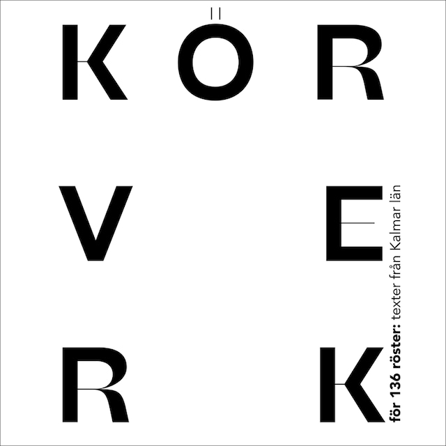 Book cover for Körverk för 136 röster: texter från Kalmar län