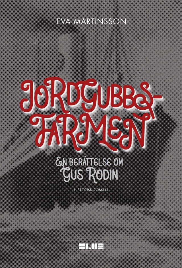 Copertina del libro per Jordgubbsfarmen : en berättelse om Gus Rodin