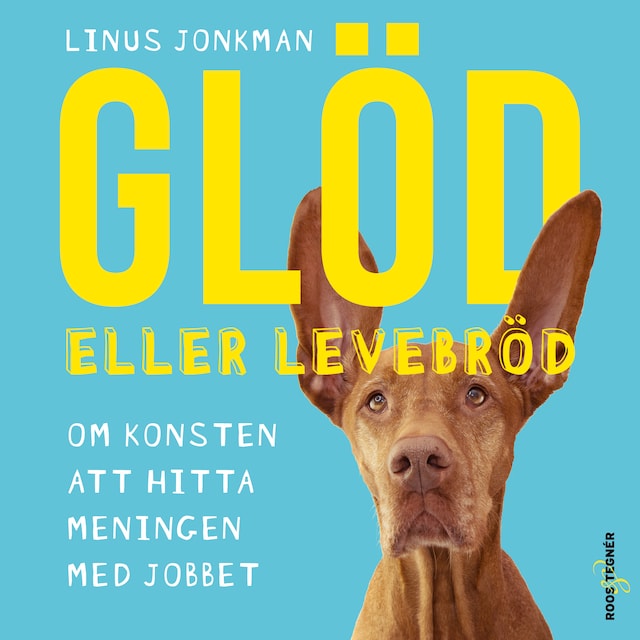 Copertina del libro per Glöd eller levebröd – om konsten att hitta meningen med jobbet