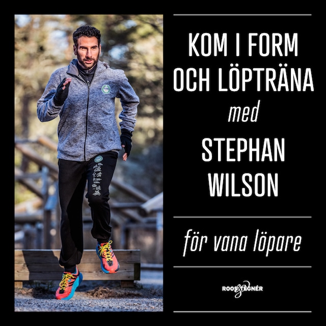 Okładka książki dla Kom i form och löpträna med Stephan Wilson – För vana löpare