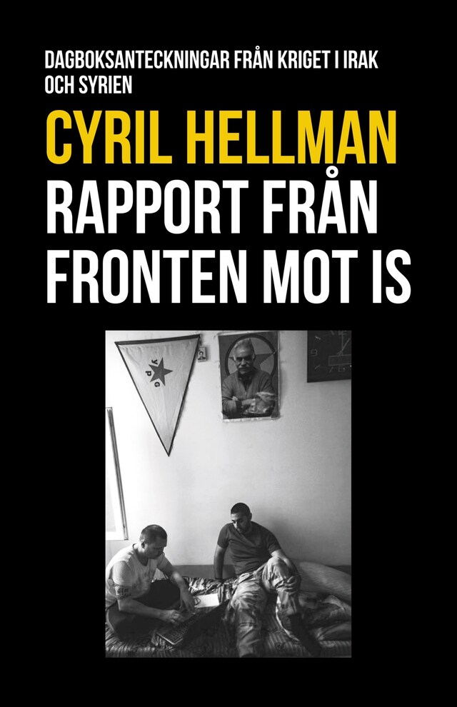 Copertina del libro per Rapport från fronten mot IS : Dagboksanteckningar från kriget i Irak och Syrien