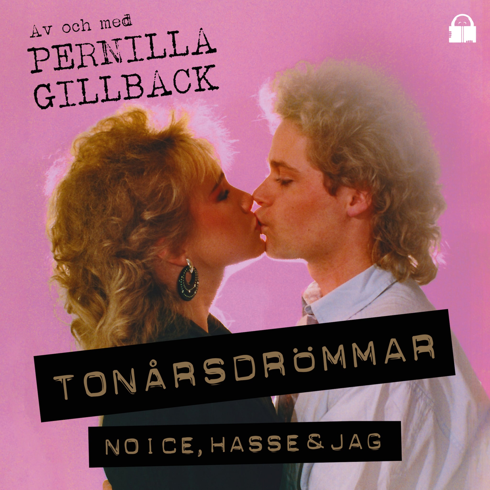 Tonårsdrömmar – Noice, Hasse &amp; jag