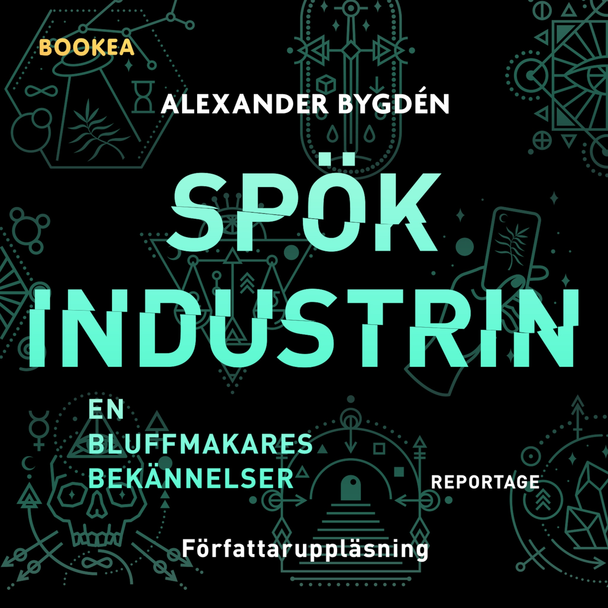 Spökindustrin : reportage - en bluffmakares bekännelser