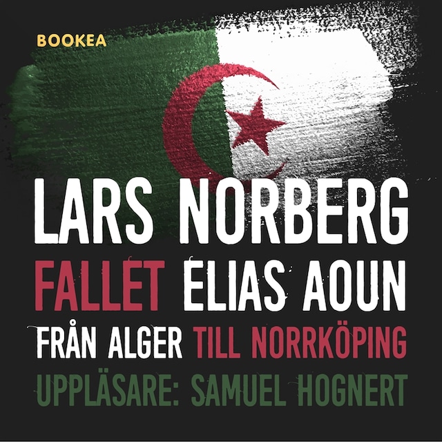 Bokomslag för Fallet Elias Aoun : från Alger till Norrköping