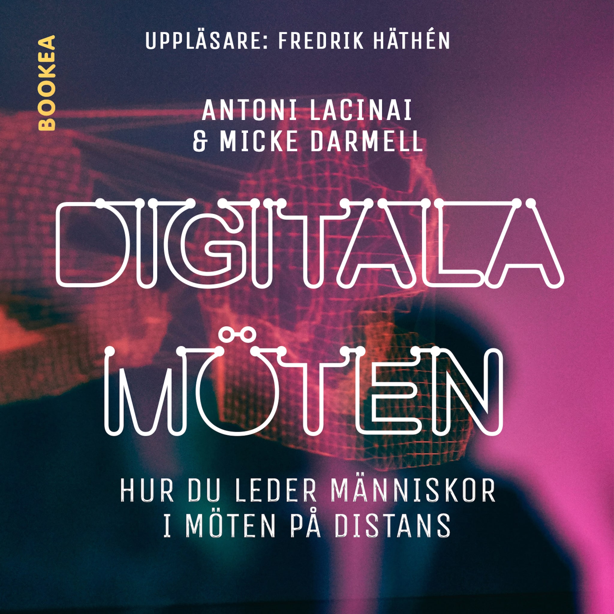 Digitala möten : hur du leder människor i möten på distans